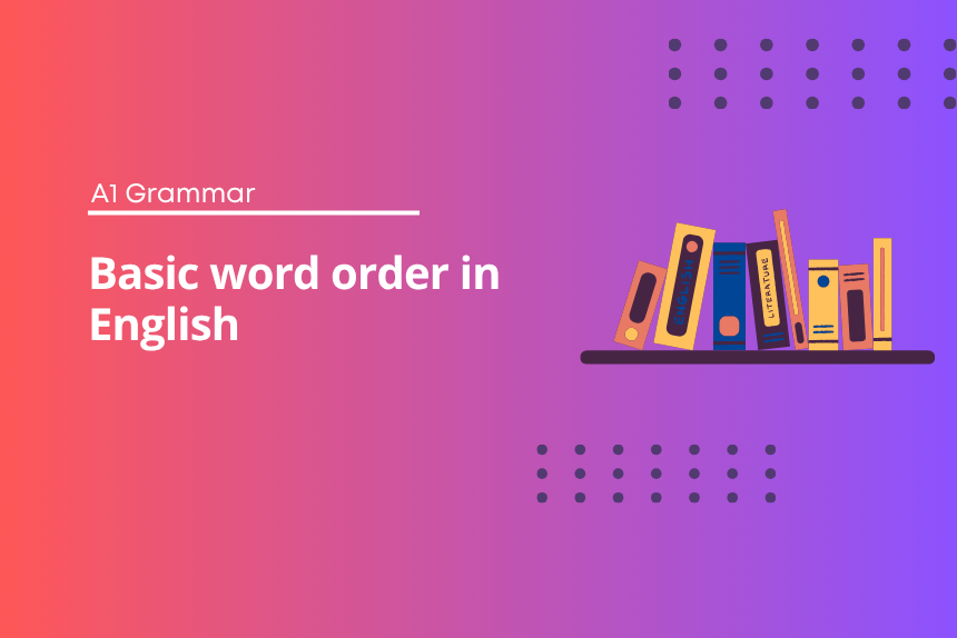 Basic word order in English - English Test Grammar