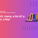 Much, many, a lot of, a little, a few - English Test Grammar