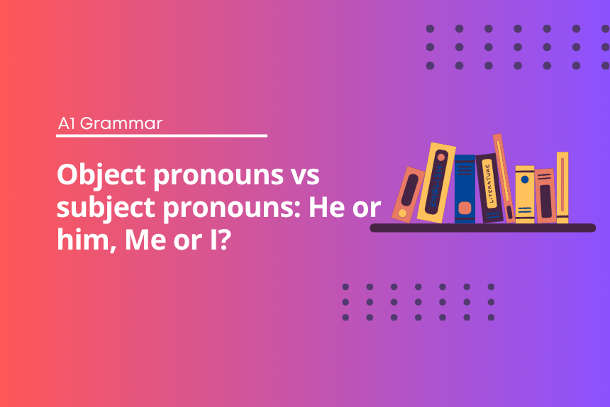 Object pronouns - subject pronouns - English Test Grammar
