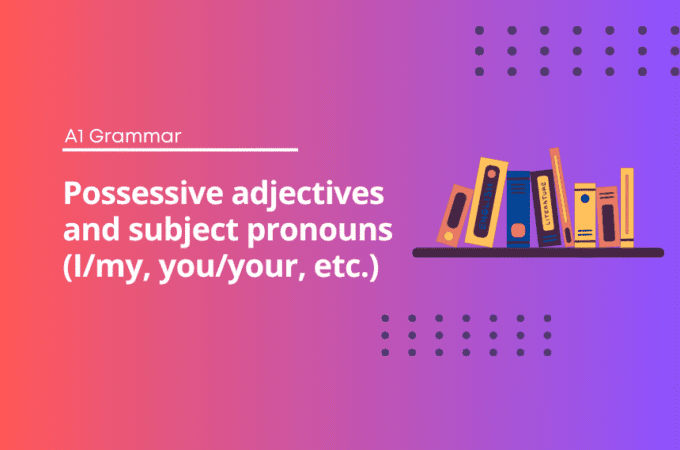 Possessive adjectives - subject pronouns - English Test Grammar