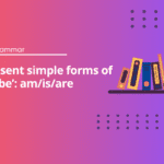 Present simple forms of ‘to be’ - English Test Grammar