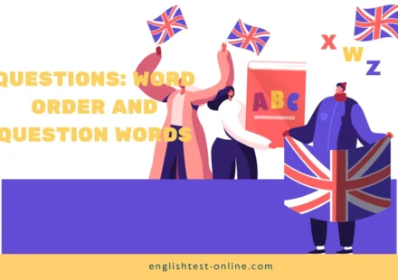 Questions: Word order and question words