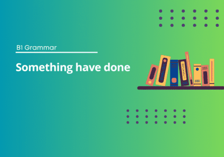 Something have done - English Test Grammar