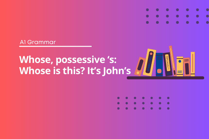 Whose, possessive ‘s - English Test Grammar