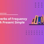Adverbs of frequency with present simple