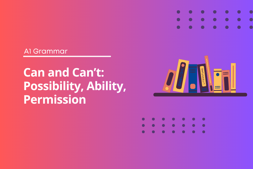 Can and Can’t - Possibility, Ability, Permission - English Grammar Test