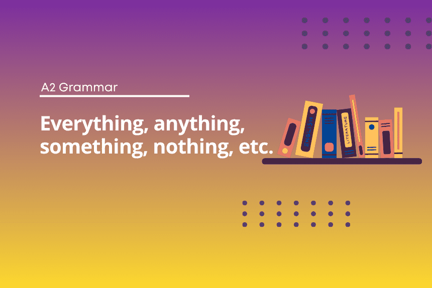 Everything, anything, something, nothing - English Test Grammar