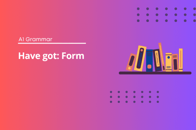 Have got Form - English Test Grammar