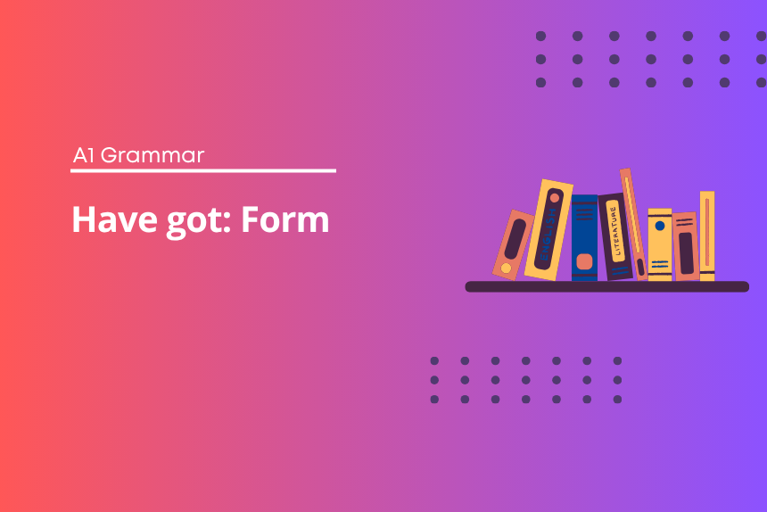 Have got Form - English Test Grammar
