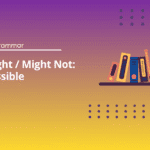 Might - Might Not Possible Exercises