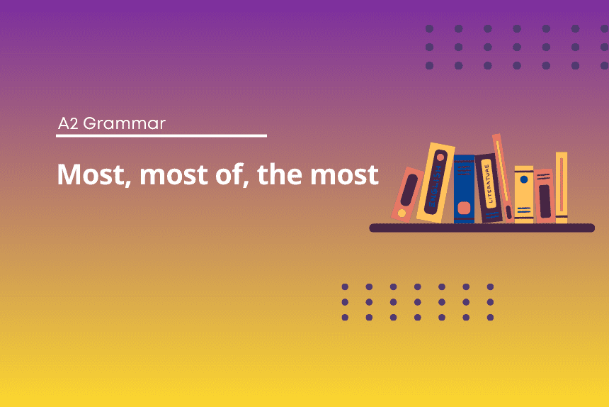 Most, Most of, The Most - A2 English Grammar Test