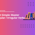 Past Simple: Master Regular / Irregular Verbs - English Test Grammar