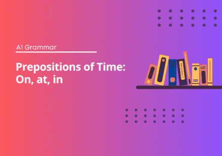 Prepositions of Time - On, at, in - English Grammar Test