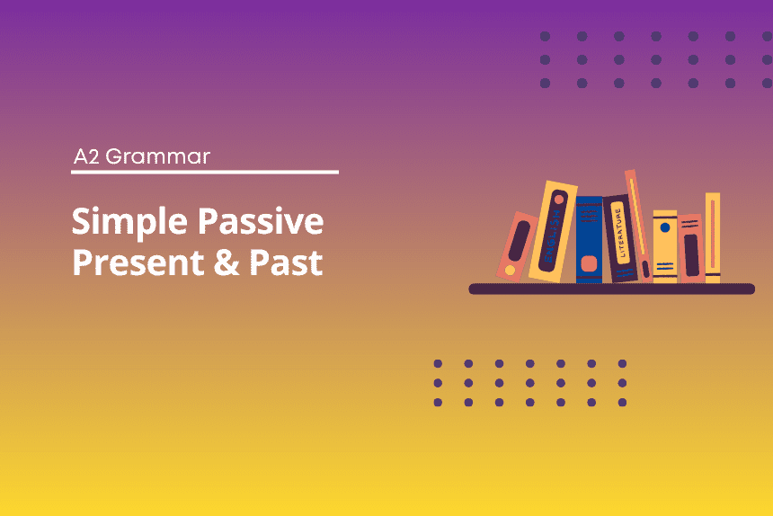 Simple Passive - Present & Past - English Test
