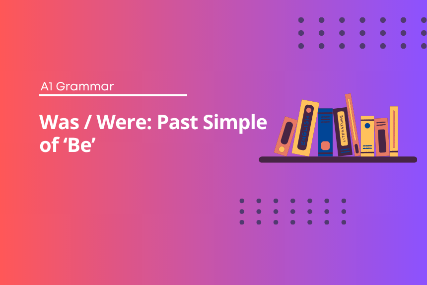 Was Were Past Simple of Be - English Grammar Test