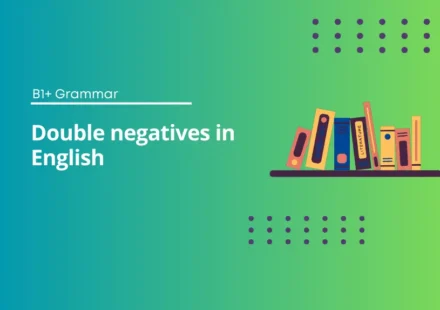 Double Negatives in English | B1+ Grammar Test