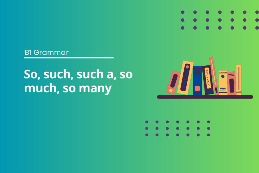 So and Such Exercises - B1 Grammar Practice Test